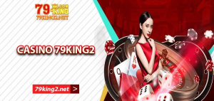 Các Trò Chơi Nổi Bật Tại 79king2